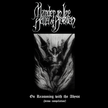 Murder In The Halls Of Heaven - On Reasoning with the Abyss (demo compilation) CD